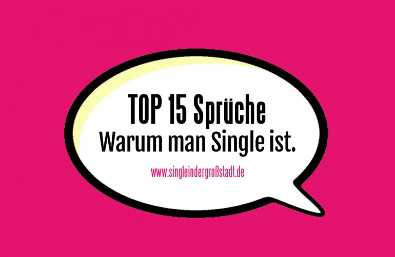 Voting Top 15 Sprüche Warum Man Single Ist