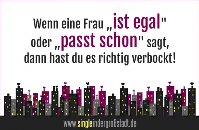 Spruch Wenn eine Frau... Single in der Großstadt