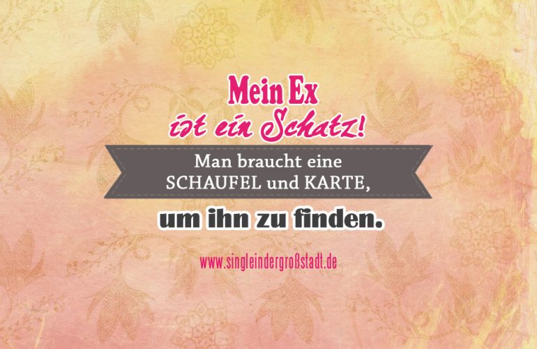 VOTING Lustige und fiese Sprüche über den/die Ex!