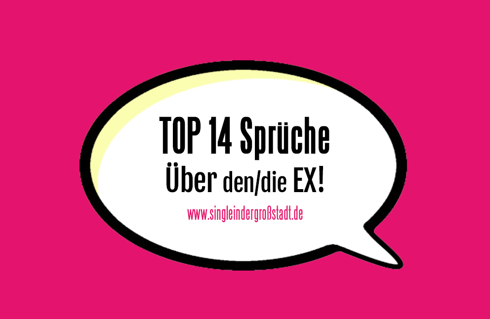 Voting Lustige Und Fiese Spruche Uber Den Die Ex