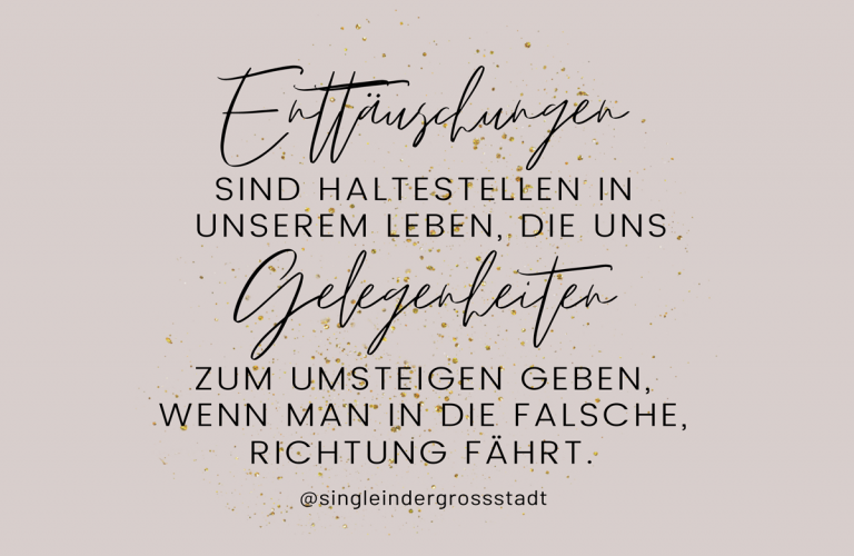Spruch Enttäuschungen sind Haltestellen in unserem Leben