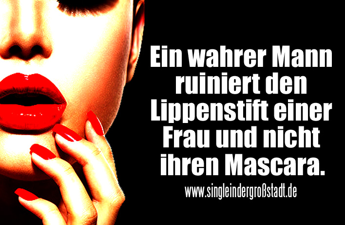 Spruch Ein Wahrer Mann Single In Der Großstadt