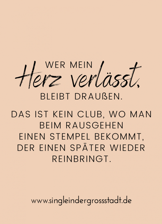 Spruch Wer mein HERZ verlässt, bleibt draußen. Single in der Großstadt
