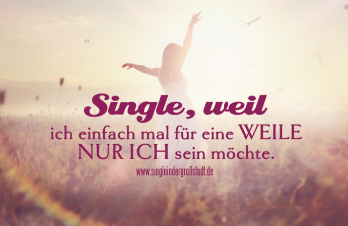 Spruch Single, weil ich einfach mal für eine Weile