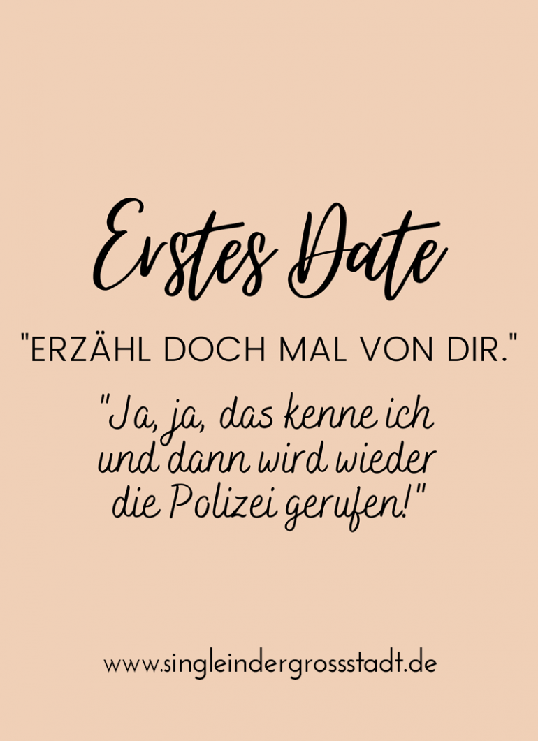 Spruch Erstes Date Erzähl doch mal von dir Single in der Großstadt