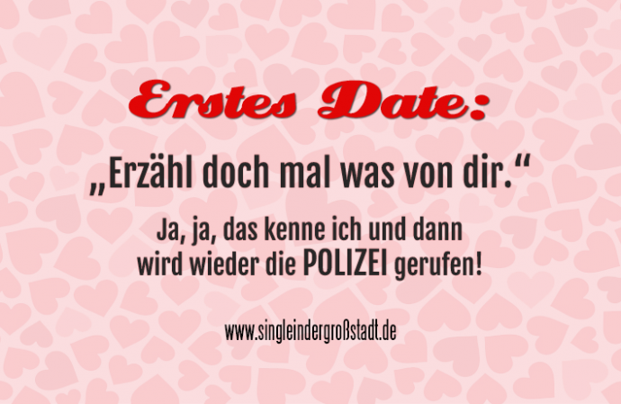 Spruch Erstes Date Und Die Polizei