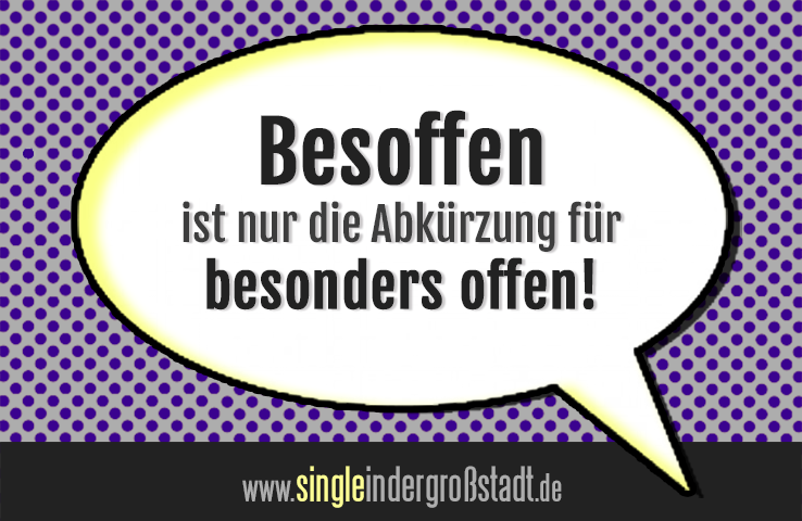 Spruch Besoffen ist auch nur die Abkürzung