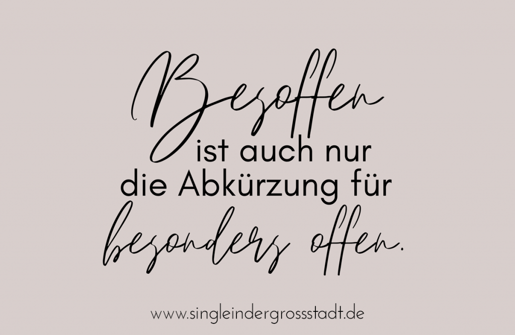 Spruch Besoffen ist auch nur die Abkürzung