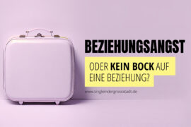 beziehungsangst-oder-kein-bock-auf-eine-beziehung