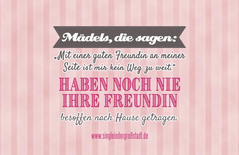 Spruch Mit Einer Guten Freundin An Meiner Seite