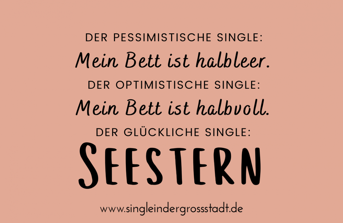 Mein Bett Ist Halb Voll Der Optimistische Single www.singleindergrossstadt.de