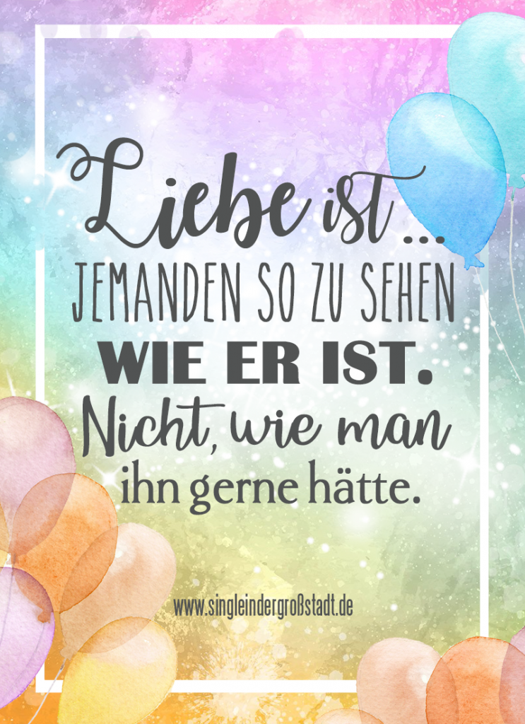 Spruch: Liebe ist, jemanden so zu sehen.