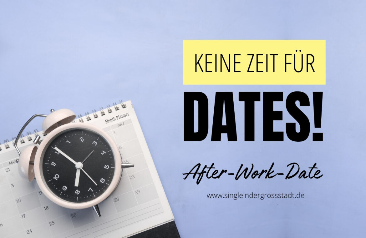 keine-zeit-fuer-dates after work date