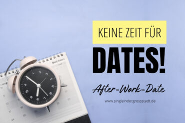 keine-zeit-fuer-dates after work date