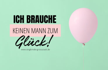 ich-brauche-keinen-mann-zum-glueck