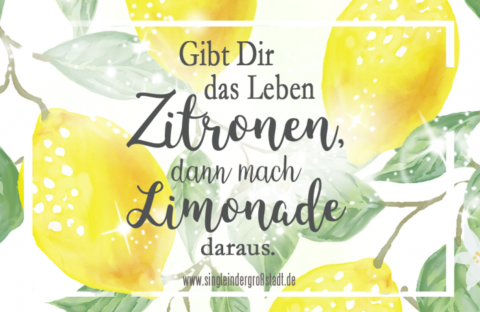 Wenn Das Leben Dir Zitronen Gibt ähnliche Sprüche