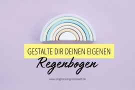 selbstfuersorge-gestalte dir deinen eigenen Regenbogen