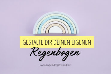 selbstfuersorge-gestalte dir deinen eigenen Regenbogen