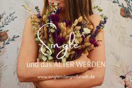 Single & das Älter werden