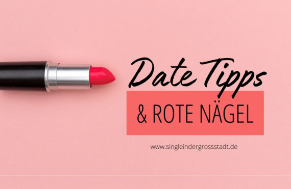 date-tipps-rote-naegel