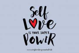 Spruch: Self Love Is Your/My Super Power