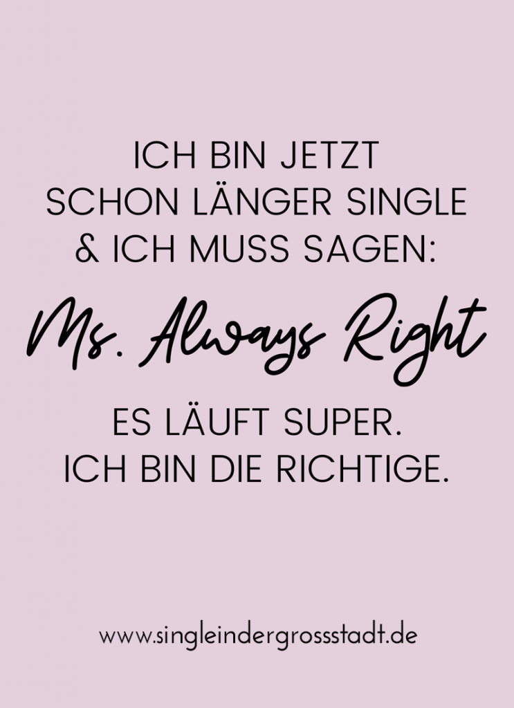 Ich bin die Richtige - Ms. Always Right