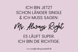 Ich bin die Richtige - Ms. Always Right
