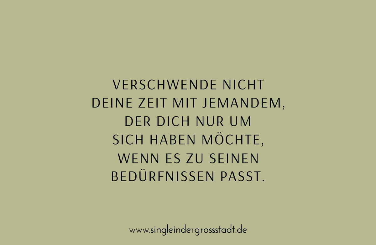 Verschwende nicht deine Zeit mit jemandem Single in der Großstadt