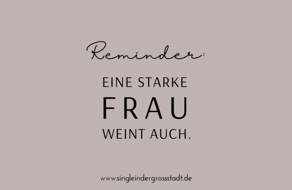 Eine starke Frau weint auch.