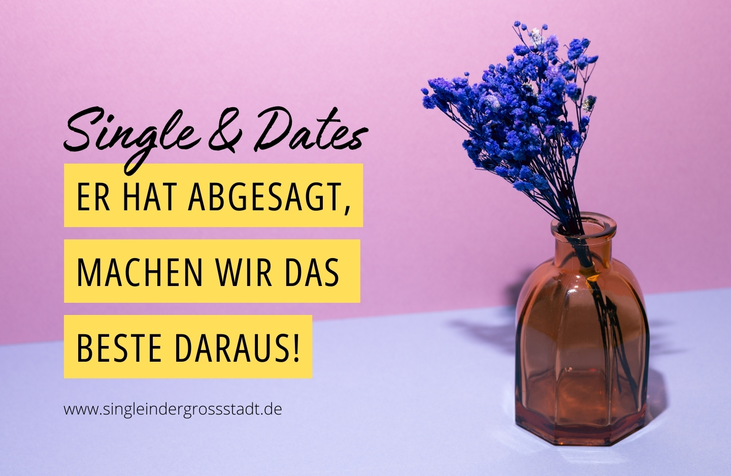 Single & Dates Er hat das Date abgesagt, machen wir das Beste daraus