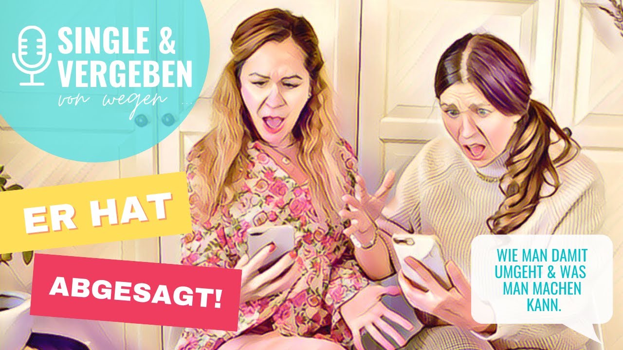 ER HAT ABGESAGT - Viedeo Podcast: Single & Vergeben