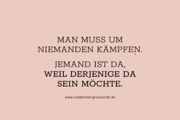 Man muss um niemanden Kämpfen – SPRUCH