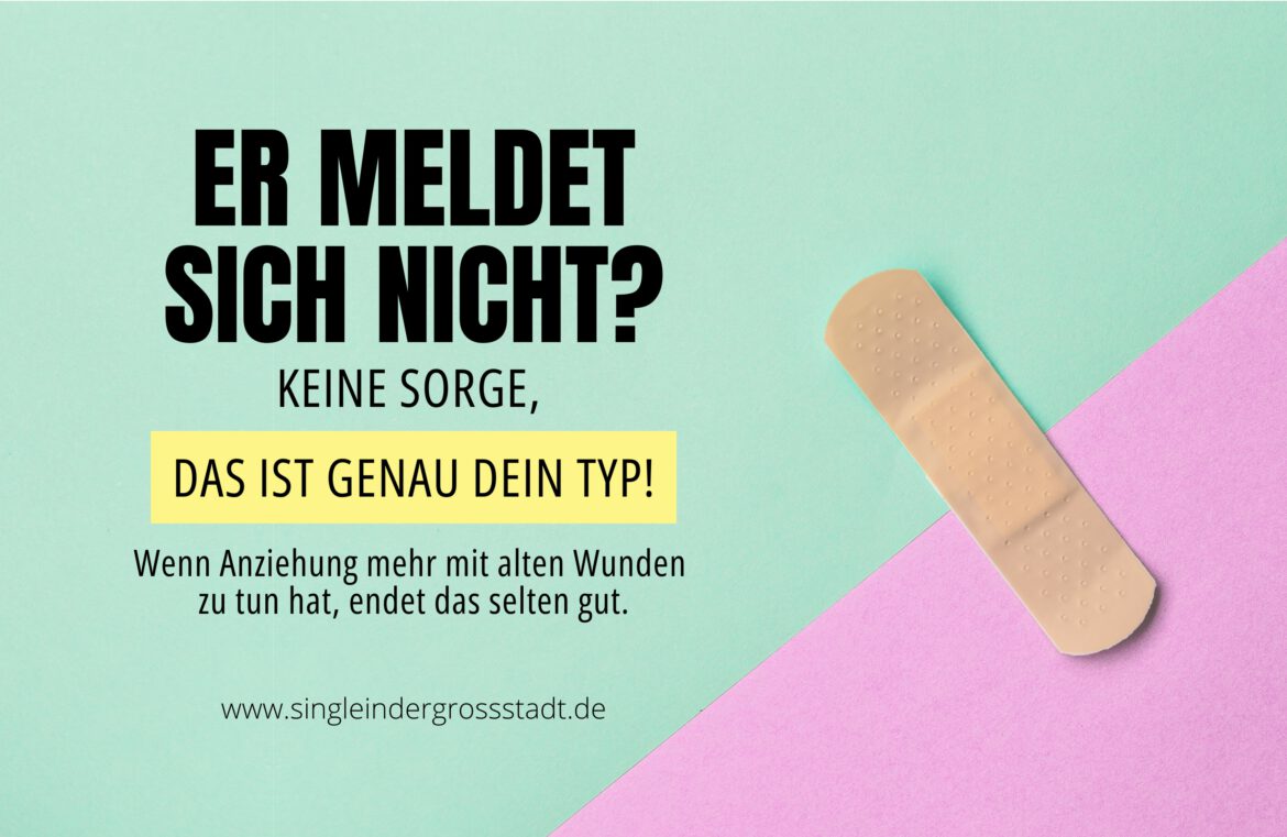 Er meldet sich nicht - Keine Sorge das ist genau dein Typ