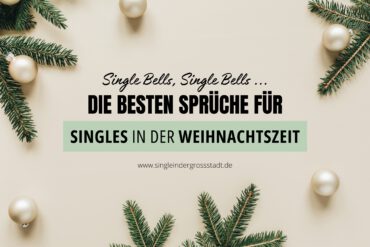 Die besten Sprüche für Singles in der Weihnachtszeit