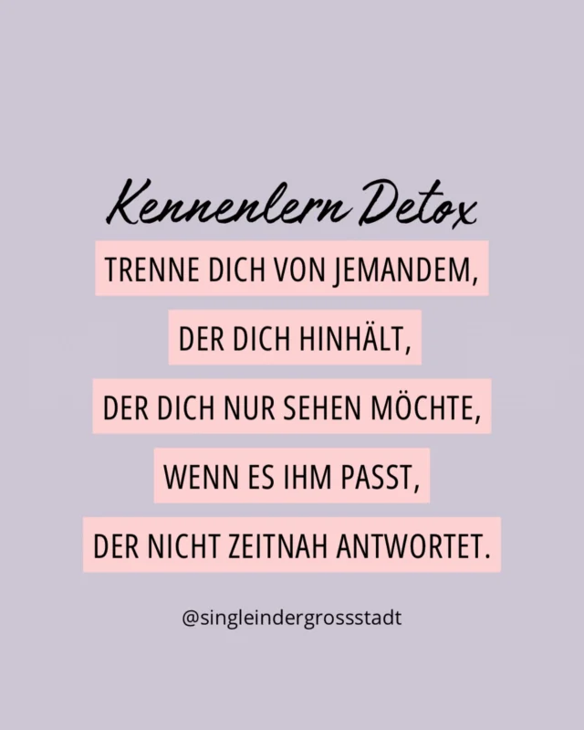 KENNENLERN DETOX - Es gibt Menschen, die nehmen uns das Leuchten. Deswegen - Tut mir das gut oder kann das weg. Im Vorfeld sollte man hinterfragen, warum es einem nicht gut tut. Ist es die eigene negative Einstellung (daran kann man etwas ändern) oder ist es das Verhalten der anderen Person (daran kann man nichts ändern)🤷🏼‍♀️

Detox, das kann man nicht nur mit dem Körper machen, sondern auch mit der Seele. Entgifte dein Dateverhalten und trenne dich von jedem:

Der dich hinhält.
Der nur dann auftaucht,
wenn es gerade ihm passt.
Der deine Gefühle verwirrt,
statt dir Sicherheit zu geben.

Du verdienst echte Präsenz.
Ehrliches Interesse.
Klare Worte.

Nicht Spielchen.
Nicht Warten.
Nicht Zweifeln.

🚫 Lass los, was dich klein hält.
✨ Mach Platz für Verbindungen,
die dich wachsen lassen.

Aus den Augen, aus dem Sinn. Je weniger Nahrung man seinem Gehirn gibt, desto weniger hat man zu verdauen und denkt darüber nach. 

ABSTAND - hilft um das Ganze emotional distanzierter zu sehen. AUFRÄUMEN.

Gedanken reinigen, um sich wieder frei zu fühlen. Keine weitere Nahrung fürs Gehirn, welches für einen nur schwer verdaubar ist, denn damit bringt man sein Hormonchaos wieder auf Kurs und der nächste Sturm zieht auf ...

Man fühlt sich so befreit. 

Genauso ist es mit dem Emotionalen, je aufgeräumter die Gedanken, desto besser fühlt man sich und kann wesentlich bessere Entscheidungen treffen. Vorbei mit - SIE LIEF LACHEND IN DIE KREISSÄGE!

Speichere dir diesen Post als Reminder fürs nächste Kennenlernen ab. ❤️

Spielen wir das Spiel - TUT MIR DAS GUT ODER KANN DAS WEG, wer macht mit? 😘